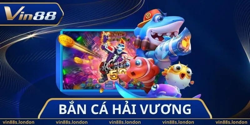 Bắn Cá Hải Vương