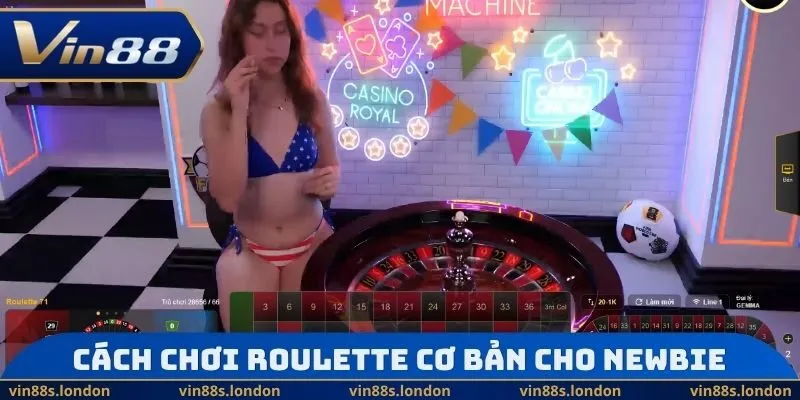 Cách chơi Roulette cơ bản cho newbie