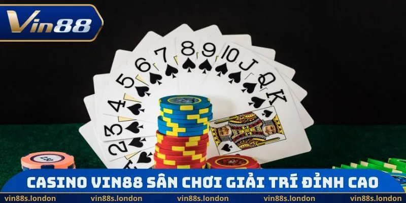 Casino Vin88 sân chơi giải trí đỉnh cao