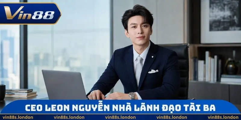 CEO Leon Nguyễn nhà lãnh đạo tài ba