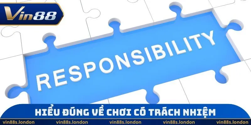 Hiểu đúng về chơi có trách nhiệm và các giá trị mang lại