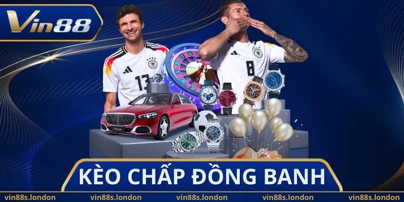 Kèo Chấp Đồng Banh