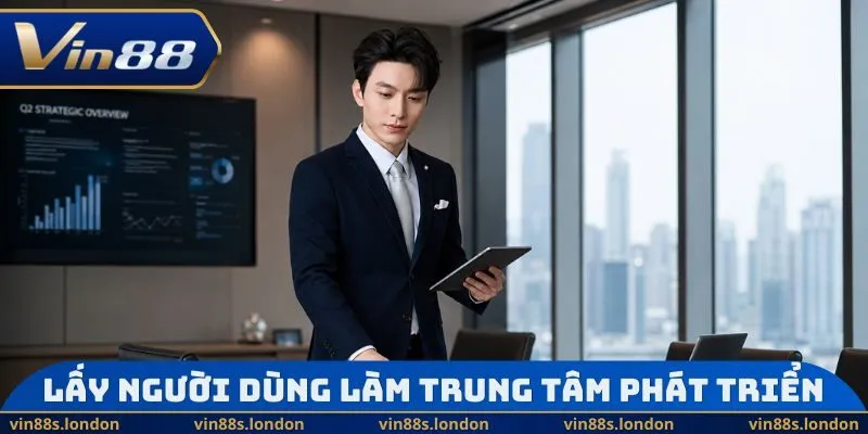 Lấy người dùng làm trung tâm phát triển nền tảng