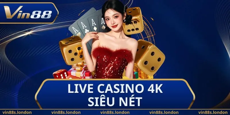Live Casino 4K Siêu Nét