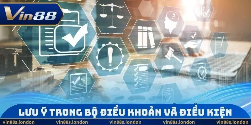 Lưu ý trong bộ điều khoản và điều kiện