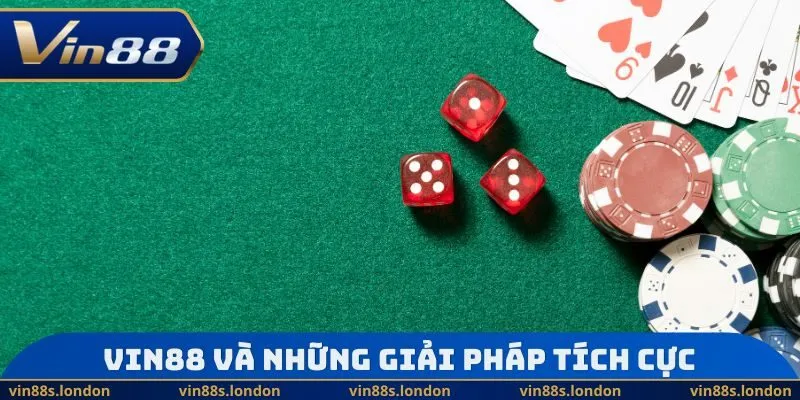 Vin88 và những giải pháp hướng đến trải nghiệm tích cực