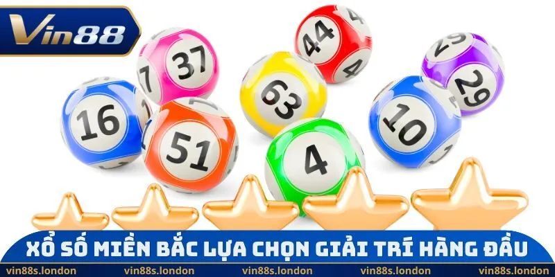 Xổ số miền Bắc lựa chọn giải trí hàng đầu